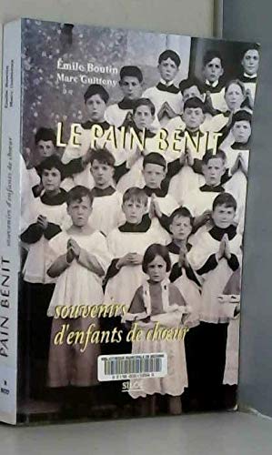 Le pain bénit : souvenirs d'enfants de choeur book