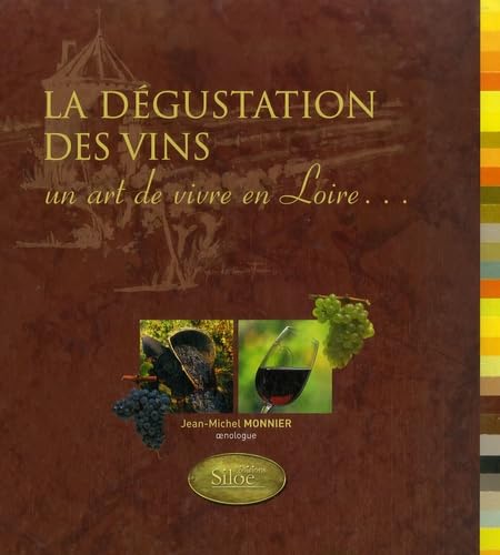 La dégustation des vins : un art de vivre en Loire book