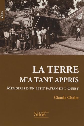 La terre m'a tant appris : Mémoires d'un petit paysan de l'Ouest book