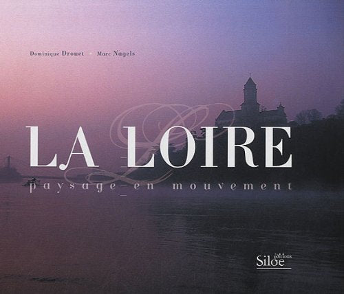 La Loire : Paysage en mouvement Books