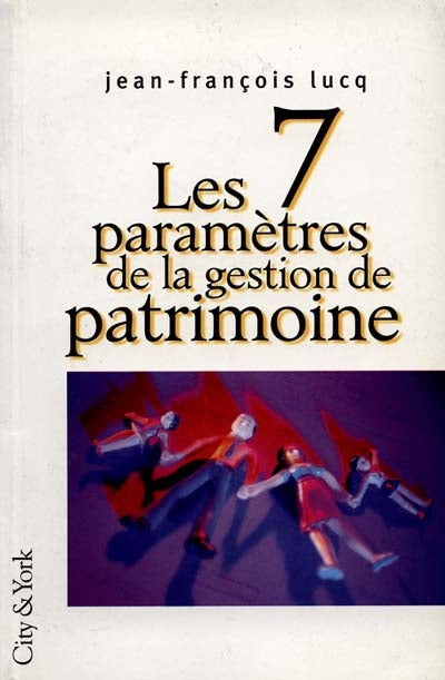 Product Image: Les 7 paramètres de la gestion de patrimoine