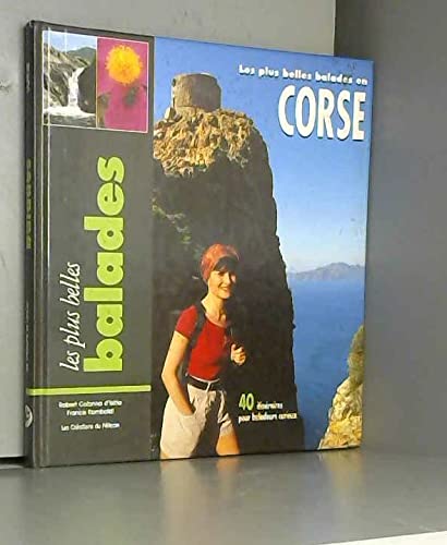 Les plus belles Balades en Corse : 40 itineraires pour baladeurs curieux Travel