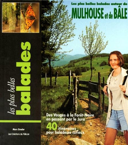 LES PLUS BELLES BALADES AUTOUR DE MULHOUSE ET DE BALE Books