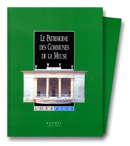 Le patrimoine des communes de la Meuse: TOMES 1 ET 2 Books