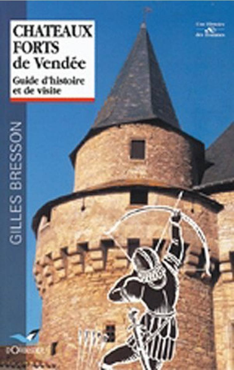 Châteaux forts en Vendée : guide d'histoire et de visite Books