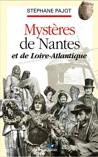 Mystères de Nantes et de Loire-Atlantique book