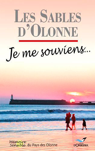 Les Sables-d'Olonne : je me souviens : mémoire sensible du pays des Olonne Books