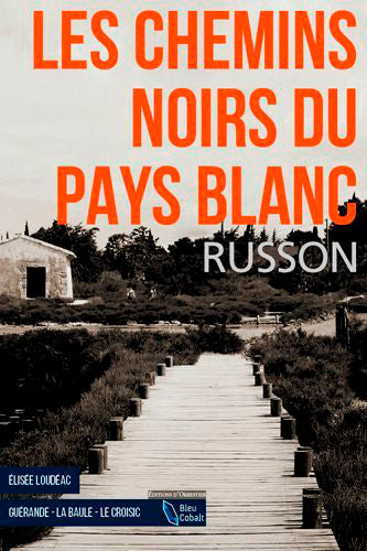 Elisée Loudéac. Les chemins noirs du Pays blanc book