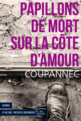 Jo Morel. Papillons de mort sur la côte d'Amour : Saint-Nazaire, presqu'île guérandaise book