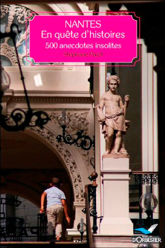 Nantes, en quête d'histoires : 500 anecdotes insolites book