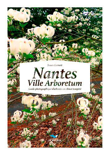 Nantes, ville arboretum : guide photographique d'arbustes en climat tempéré book
