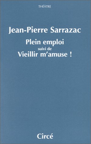Plein emploi. Vieillir m'amuse book