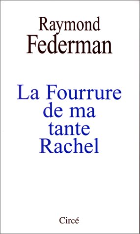 La fourrure de ma tante Rachel: Roman improvisé en fourire Books