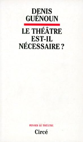 Le théâtre est-il nécessaire ? book