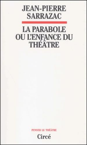 LA PARABOLE OU L'ENFANCE DU THEATRE Drama