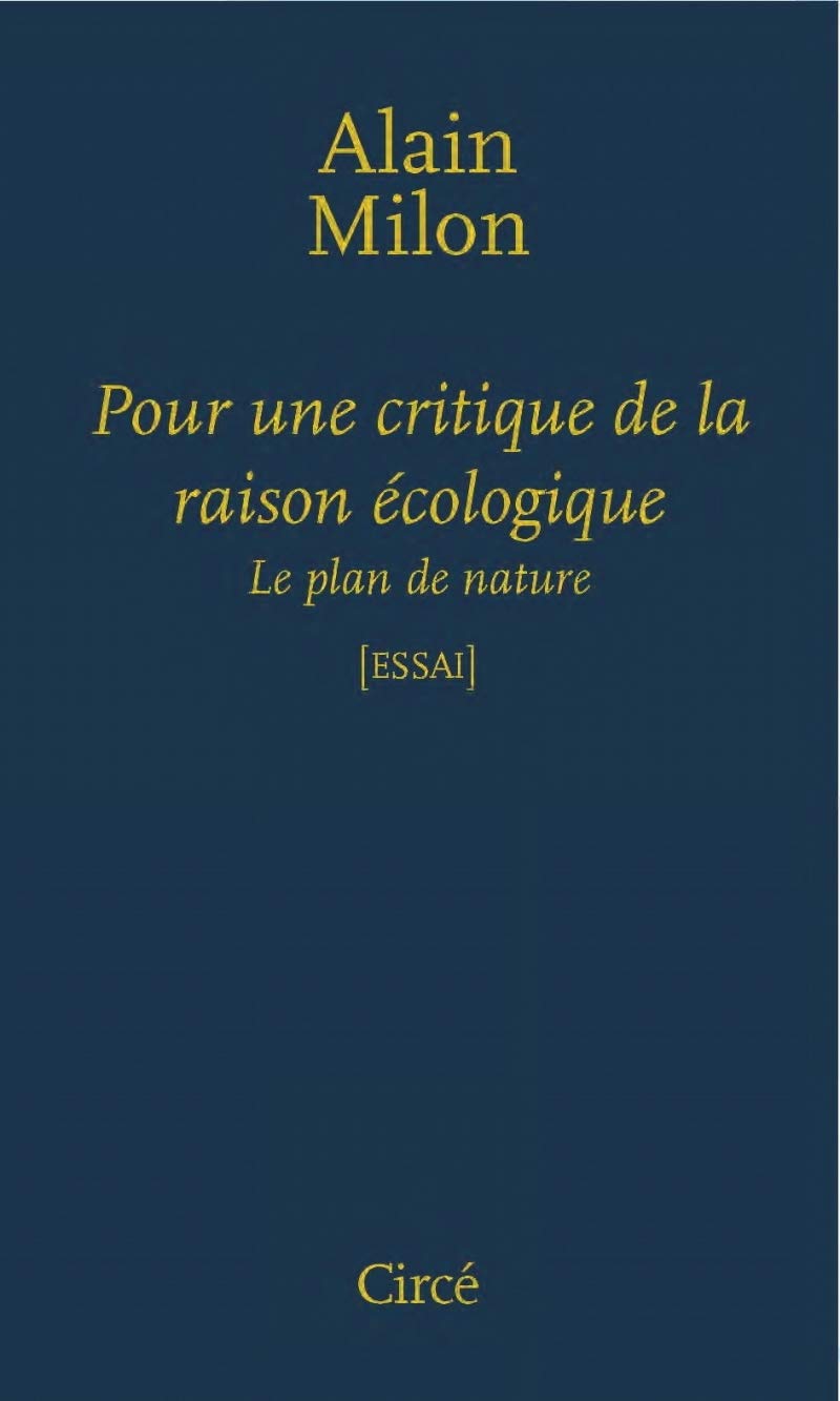 POUR UNE CRITIQUE DE LA RAISON ECOLOGIQUE: Le plan de nature Philosophy
