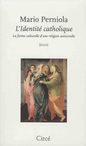 L'IDENTITE CATHOLIQUE: La forme culturelle d'une religion universelle Philosophy