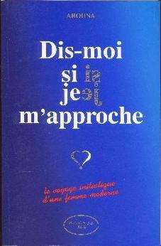Dis-moi si je m'approche: Dis-moi si je m'approche book