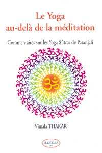 Le yoga au-delà de la méditation : commentaires sur les yoga sutras de Patanjali book