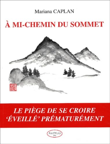 À mi-chemin du sommet - Le piège de se croire "éveillé" prématurément book