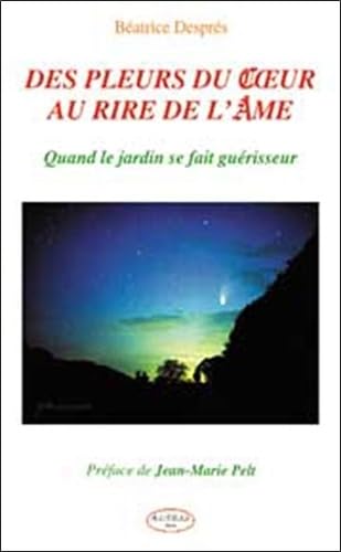 Des pleurs du coeur au rire de l'âme: Quand le jardin se fait guérisseur Books