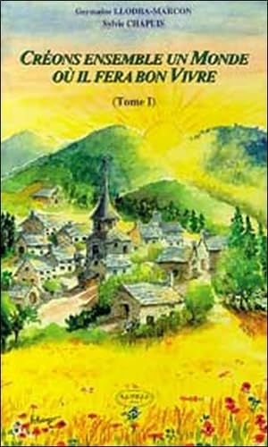 Créons ensemble un monde où il fera bon vivre: Tome 1 Books