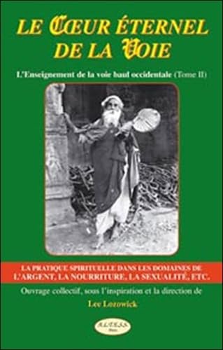 Le Coeur éternel de la Voie: L'Enseignement de la voie Baul occidentale Tome 2 Books