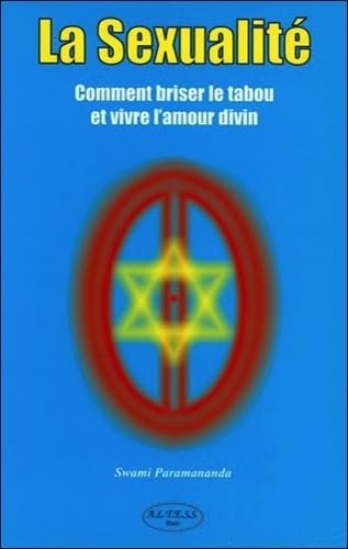 La Sexualité: Comment briser le tabou et vivre l'amour divin Books