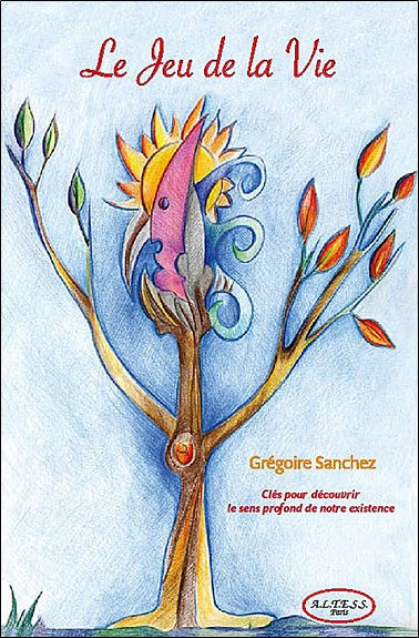Le jeu de la vie : clés pour découvrir le sens profond de notre existence Books