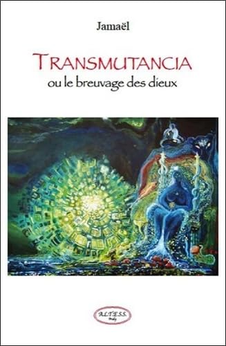 Transmutancia ou le breuvage des Dieux book
