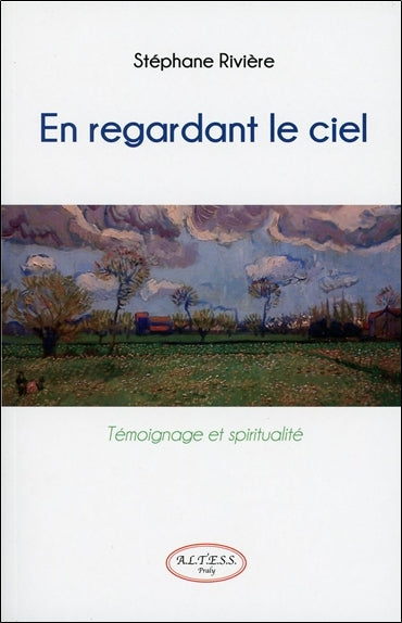 En regardant le ciel : témoignage et spiritualité Books
