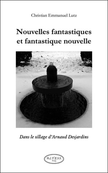 Nouvelles fantastiques et fantastique nouvelle : dans le sillage d'Arnaud Desjardins Books