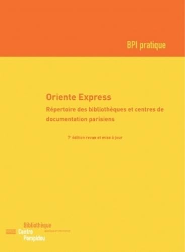 ORIENTE EXPRESS REPERTOIRE DES BIBLIOTHEQUES ET CENTRES DE DOCUMENTATION PARISIENS Business, Finance & Career