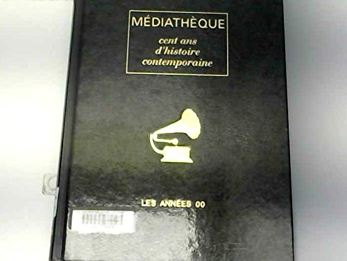Cent ans d'histoire contemporaine Les annéees 00 Books