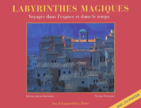 Labyrinthes Magiques. Voyages Dans L'Espace Et Dans Le Temps book