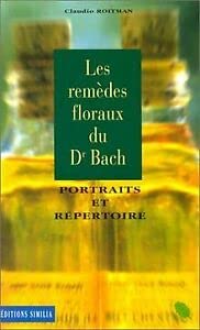 Les Remedes Floraux Du Dr Bach. Portraits Et Repertoire Books