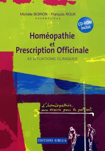 Homéopathie et prescription officinale: 43 situations cliniques book