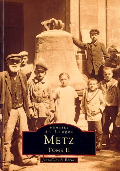 Metz - Tome II Politics & History