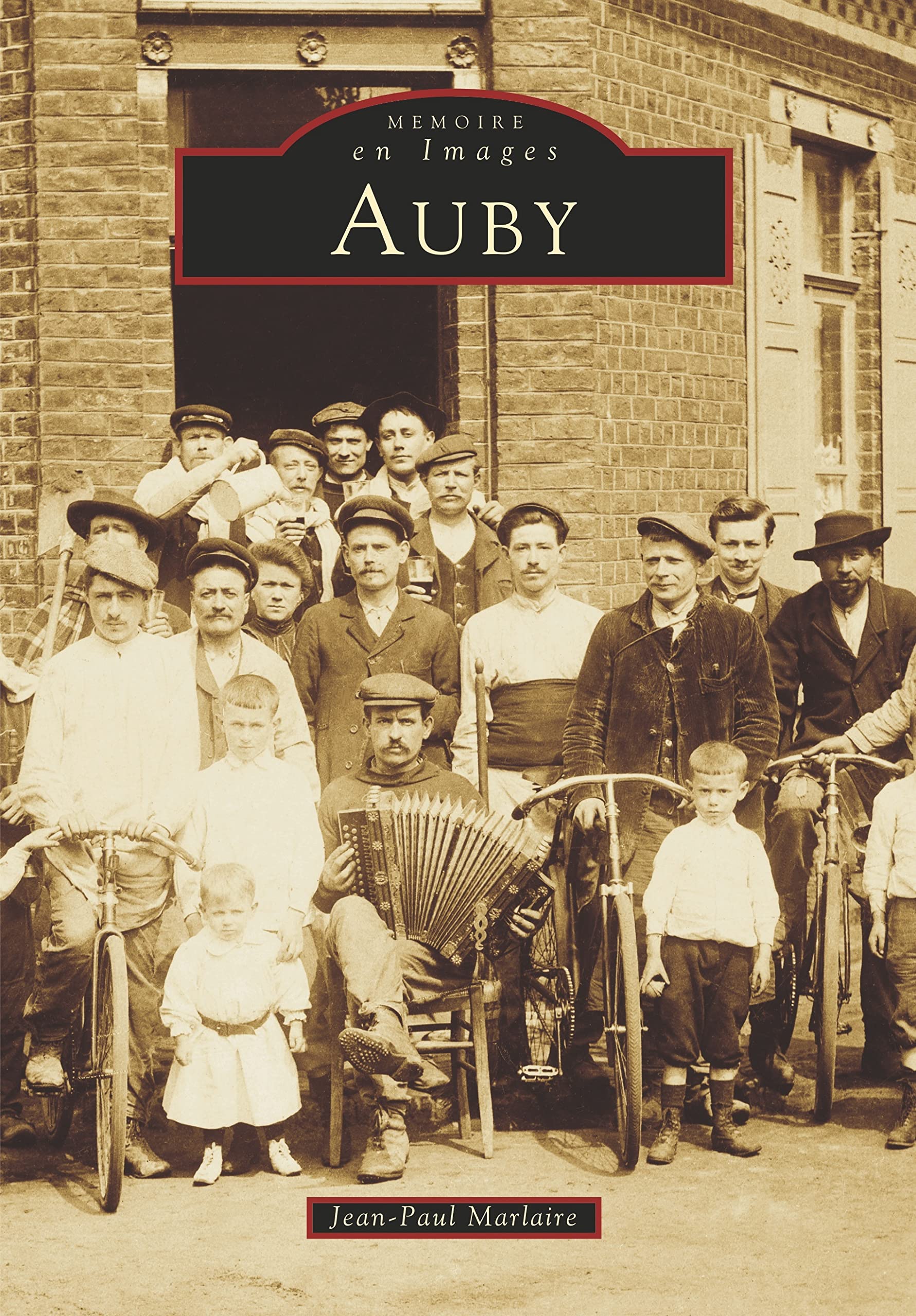Auby (Mémoire en images) Politics & History