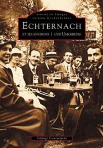 Echternach et ses environs / und Umgebung (Memoire en Images) Books