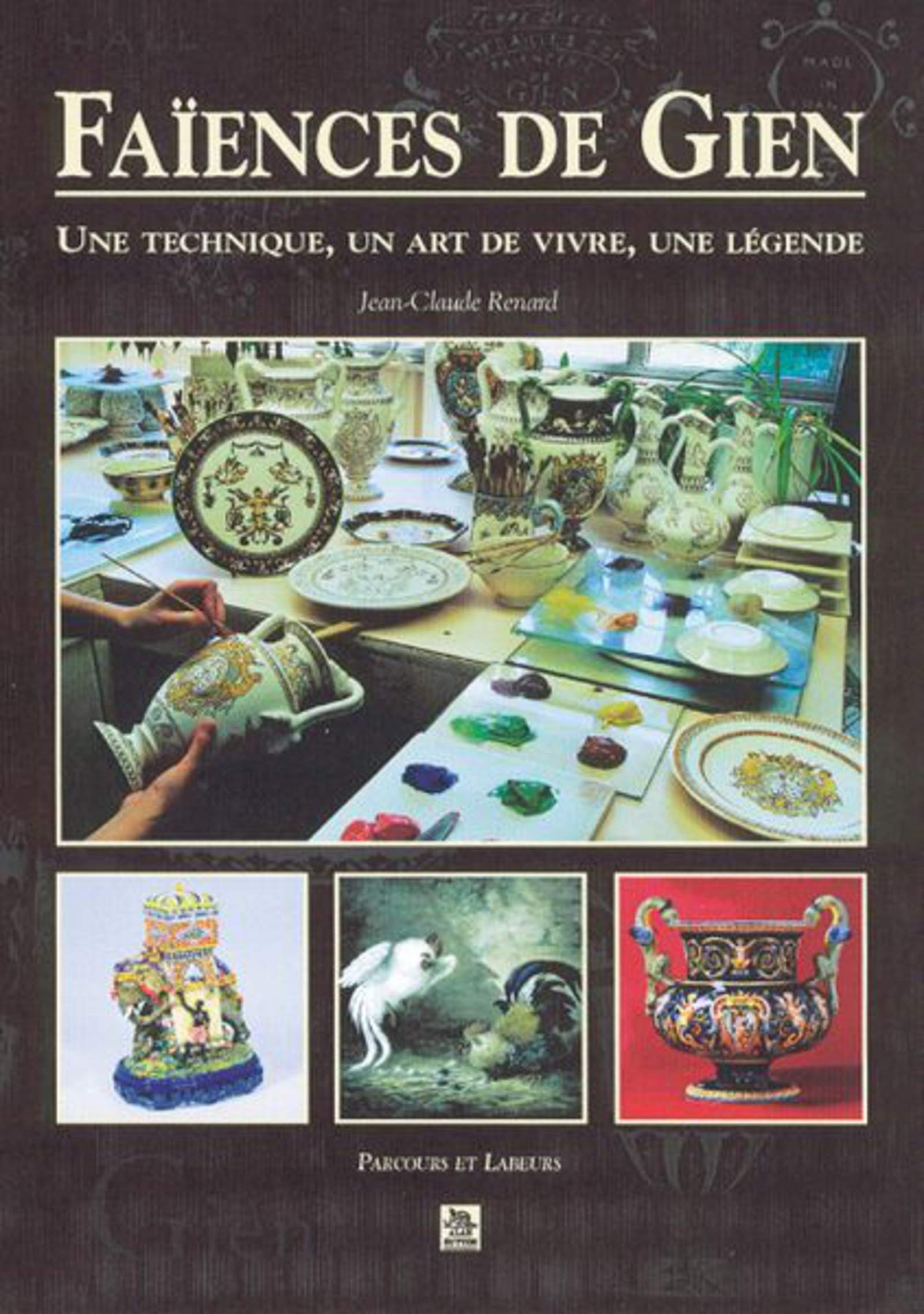 Faïcences de Gien : Une technique, un art de vivre, une légende Politics & History