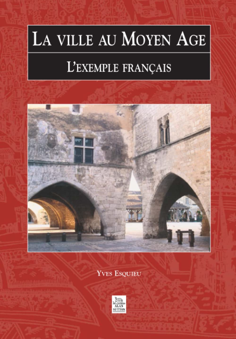 Ville au Moyen-Age (La) - L'exemple français book