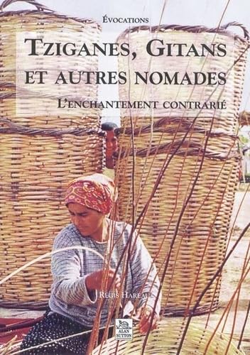 Tziganes, gitans et autres nomades.: L'enchantement contrarié Books