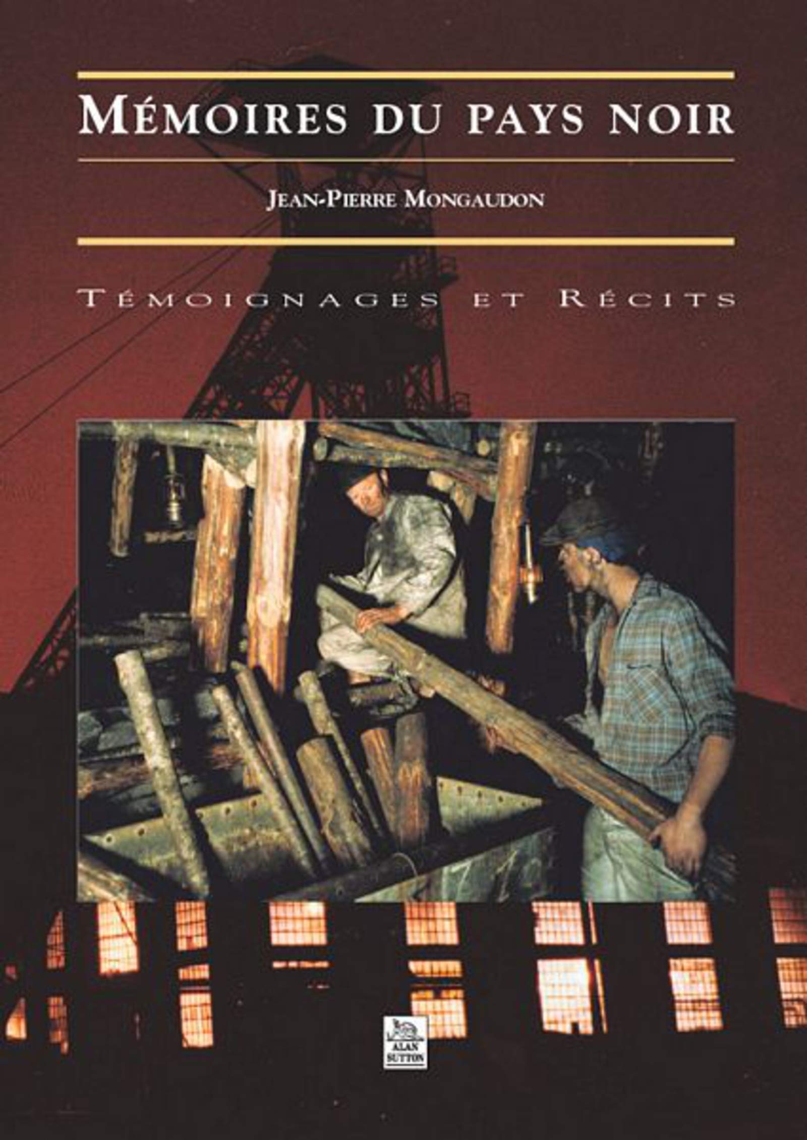Mémoires du pays noir: Témoignages et Récits Politics & History