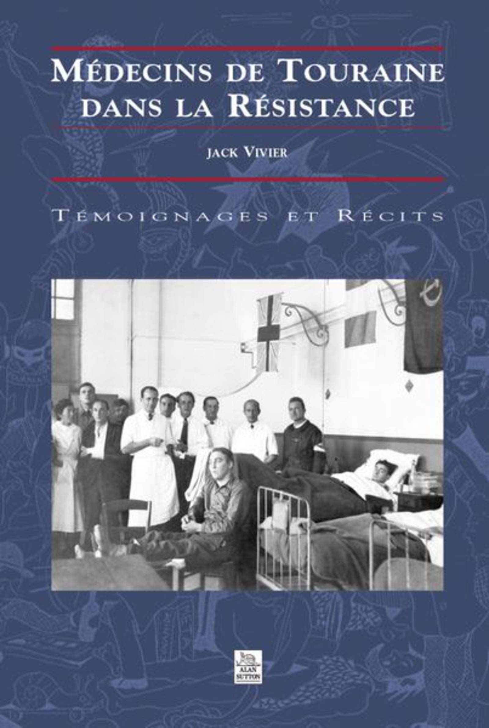 Médecins de Touraine dans la Résistance book