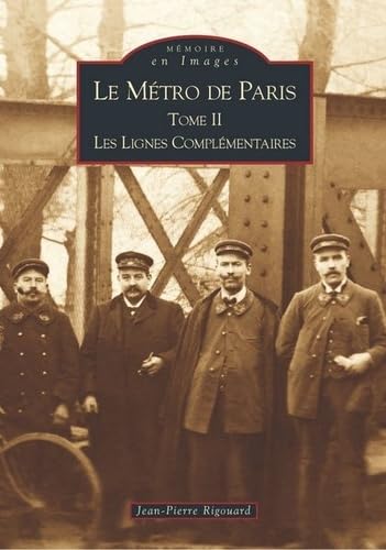 Métro de Paris - Tome II (Le): Tome 2, Les lignes complémentaires Politics & History
