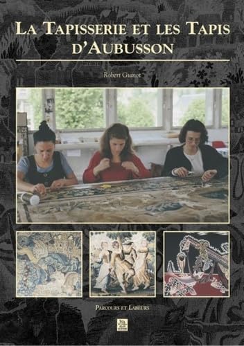 Tapisserie et les Tapis d'Aubusson book