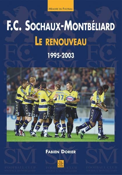 FC Sochaux-Montbéliard - Le renouveau (1995-2003) book
