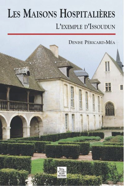 Les maisons hospitalières : l'exemple d'Issoudun book