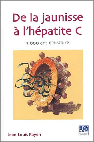 De la jaunisse à l'hépatite C : 5 000 ans d'histoire book